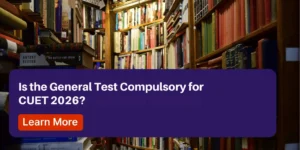 A purple banner asking "Is the General Test Compulsory for CUET 2026?" on a library bookshelf background, representing guidance from the best CUET coaching in Laxmi Nagar.